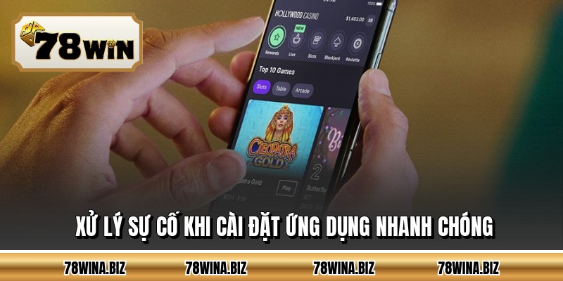 Xử lý sự cố khi cài đặt ứng dụng nhanh chóng